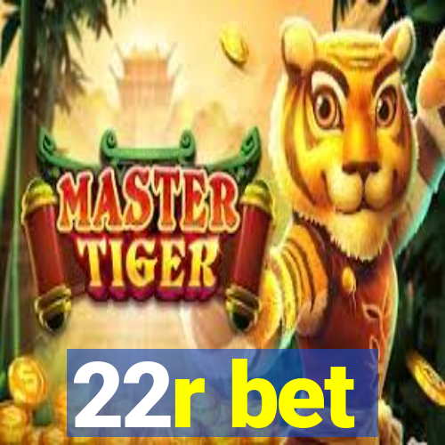 22r bet